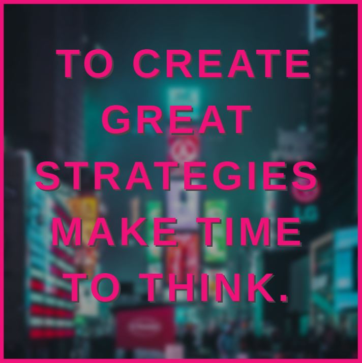 to create great marketing strategy make time to think text on tokyo background