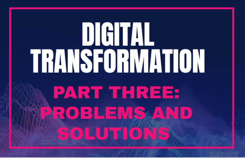 Digital Transformation problems and solutions